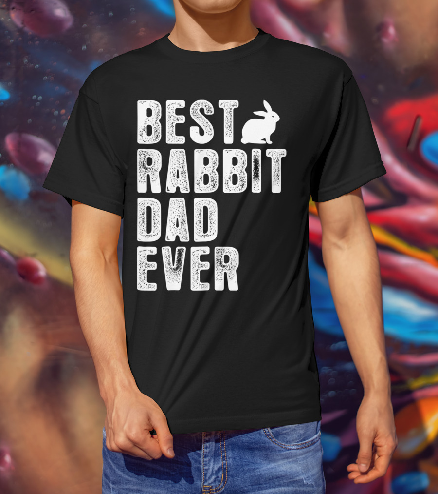 Best Rabbit Dad Ever Rabbit T-Shirt