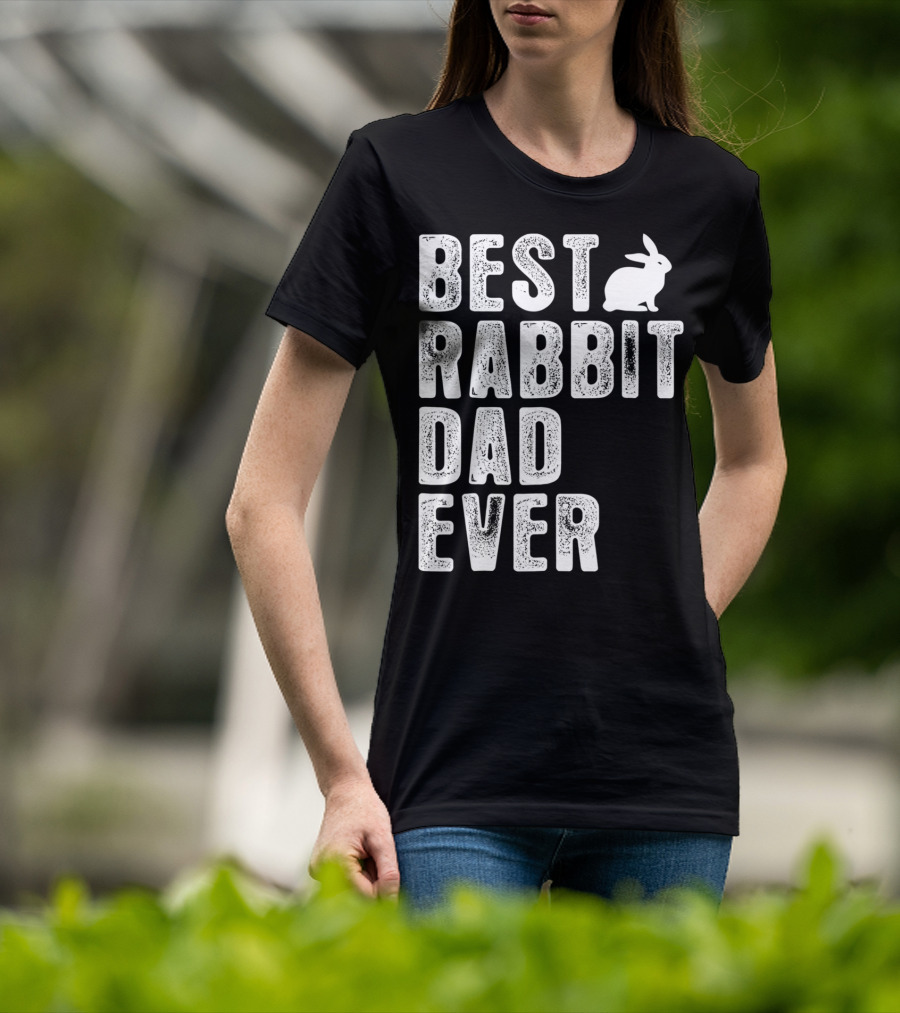 Best Rabbit Dad Ever Rabbit T-Shirt