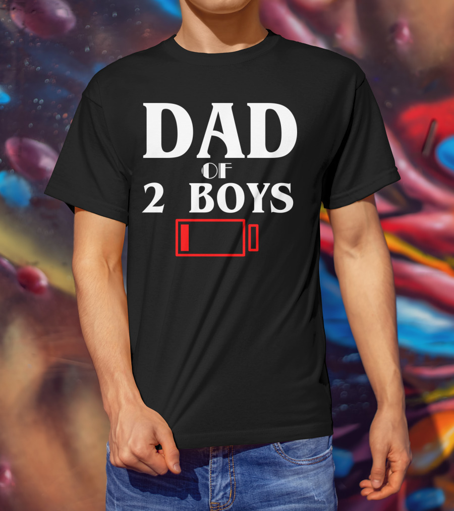 Dad Of 2 Boys Low Battery Funny Idea Best T-Shirt