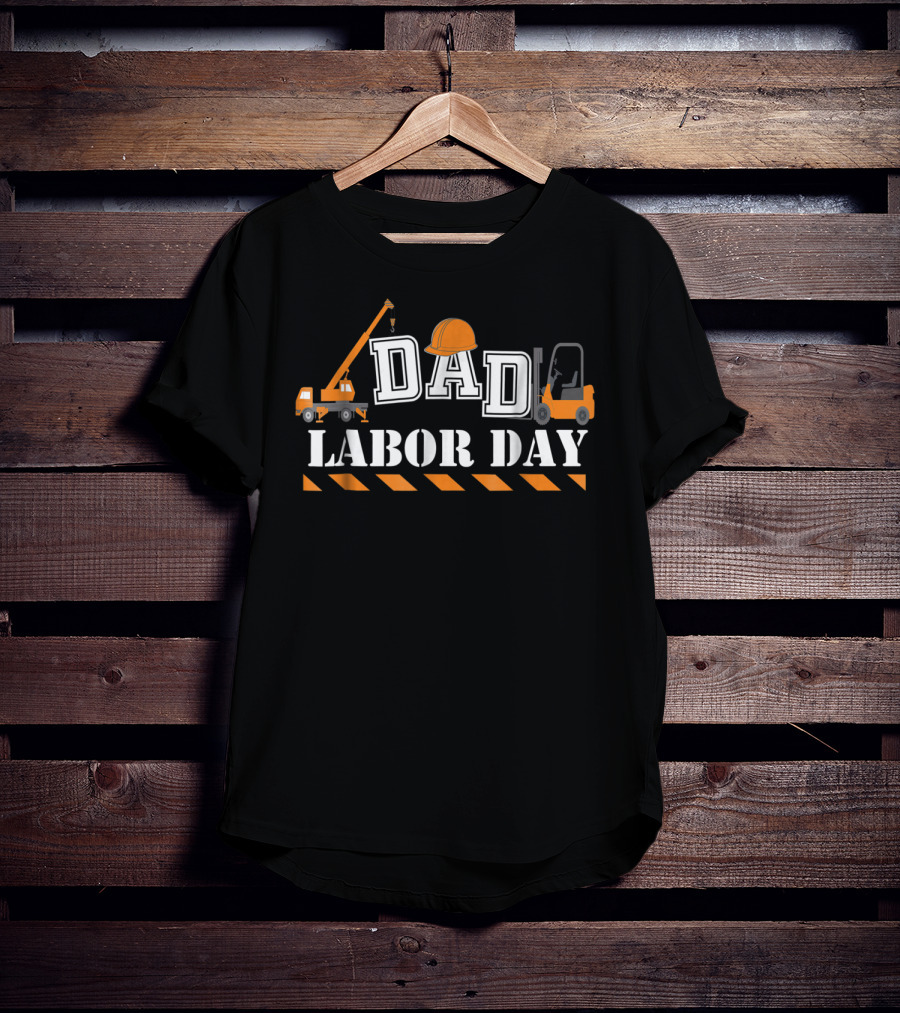 Dad Labor Day With Construction Tools And Machinery T-Shirt