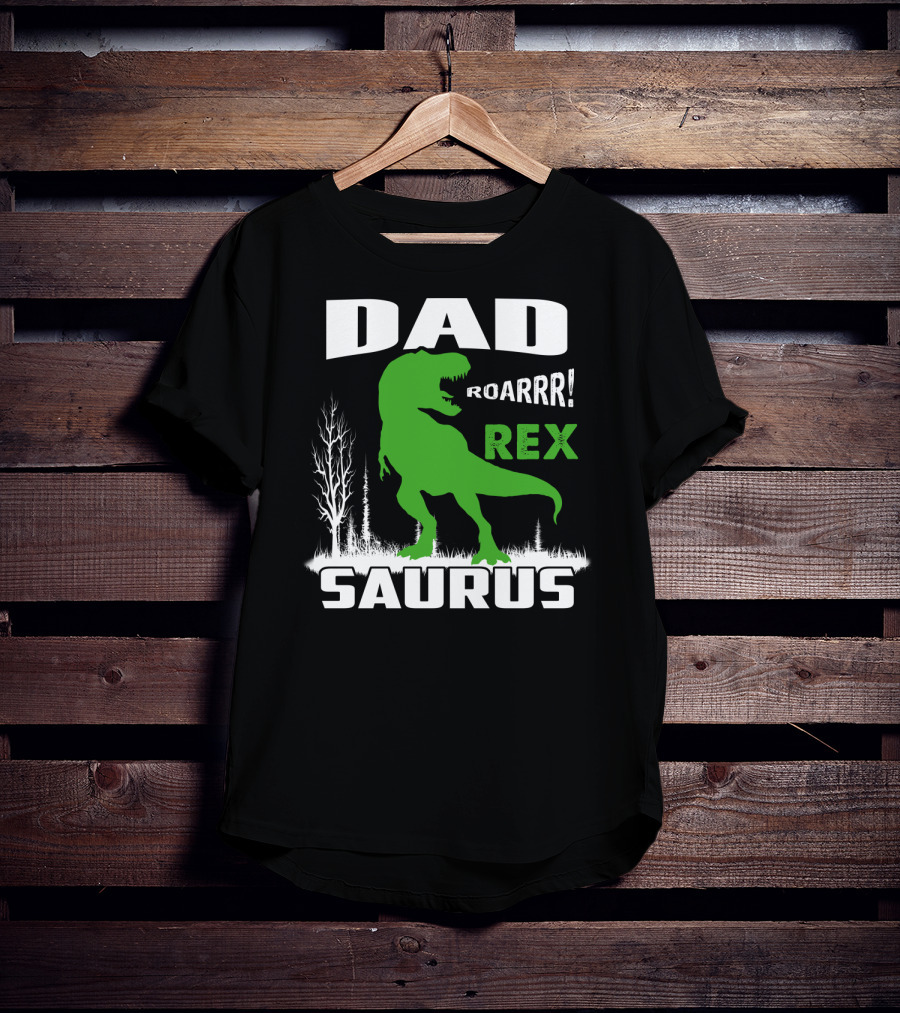 Dad Roarrr Rex Saurus T-Shirt