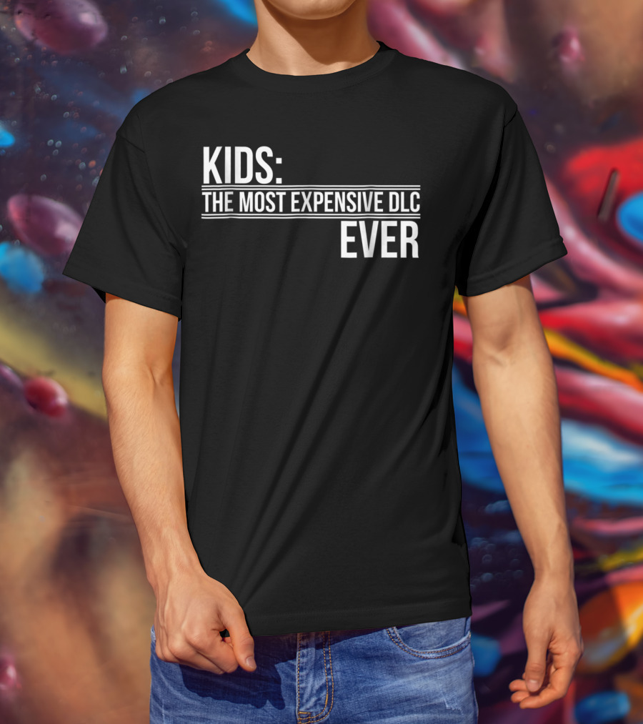 Kids Most Expensive DLC Ever Gamer Mom Dad Funny Parenting Video Game T-Shirt