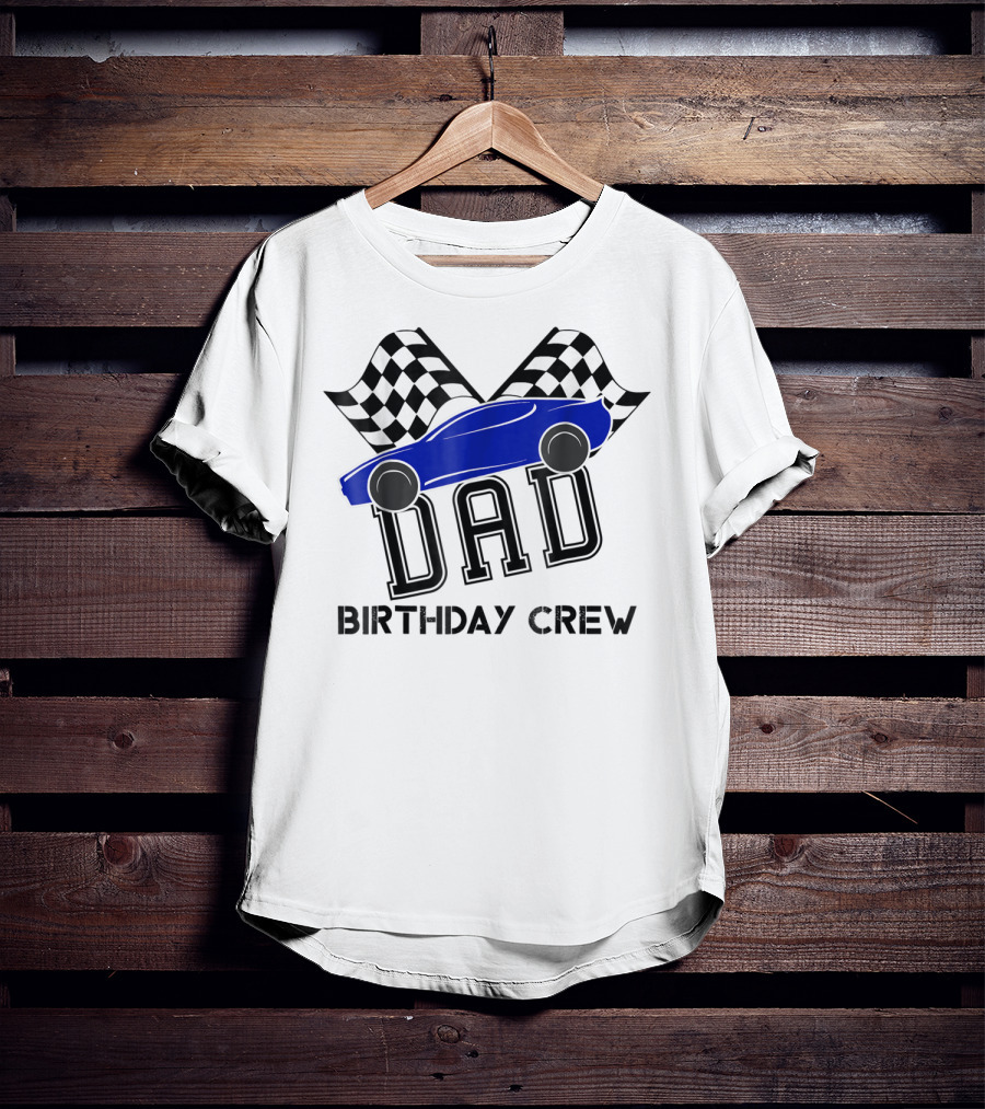 DAD Birthday Crew Super Race Car Kids Party Checkered Flags T-Shirt