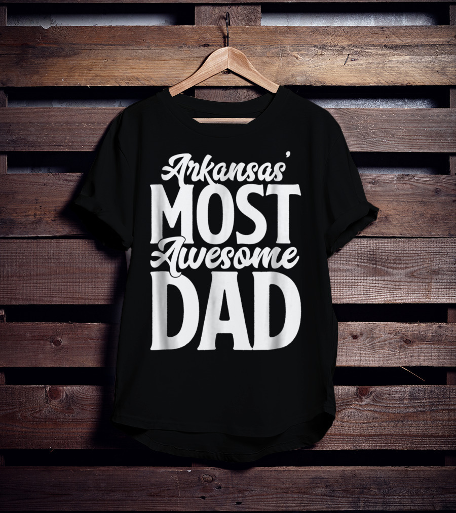 Arkansas Most Awesome Dad Mens Best Ever Father Son Daughter22 T-Shirt