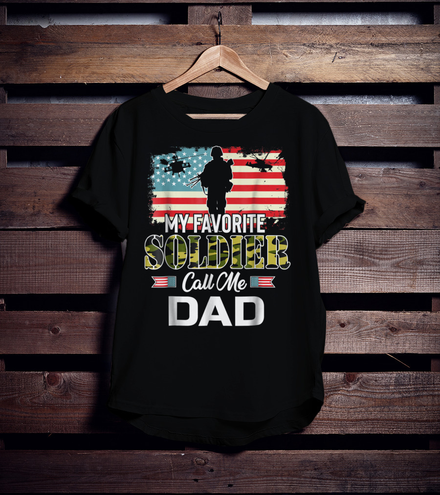 Army Veteran My Favorite Soldier Call Me Dad American Flag Helicopters T-Shirt