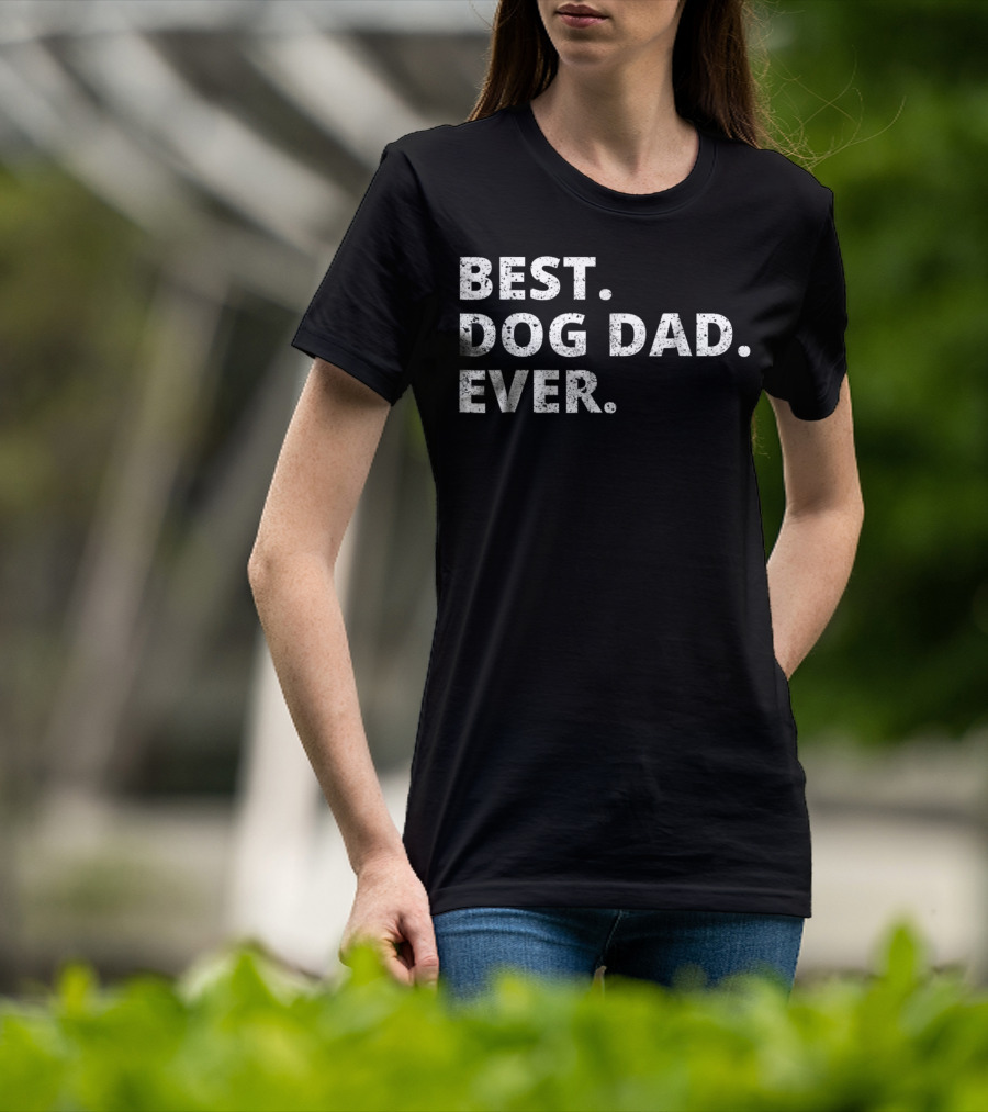 Best Dog Dad Ever Funny Dog Owner Pet Owner T-Shirt