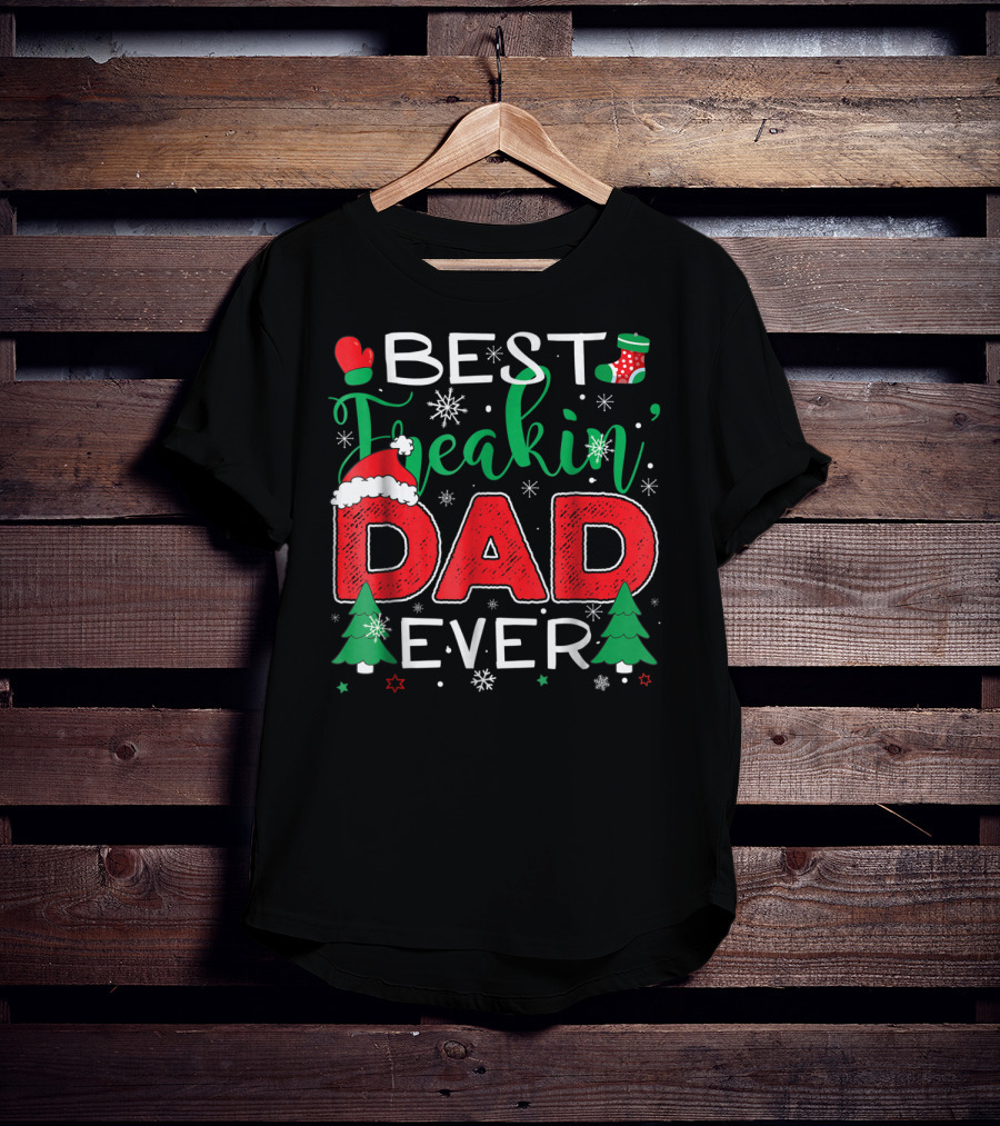 Best Freakin' Dad Ever Christmas Holiday Family T-Shirt