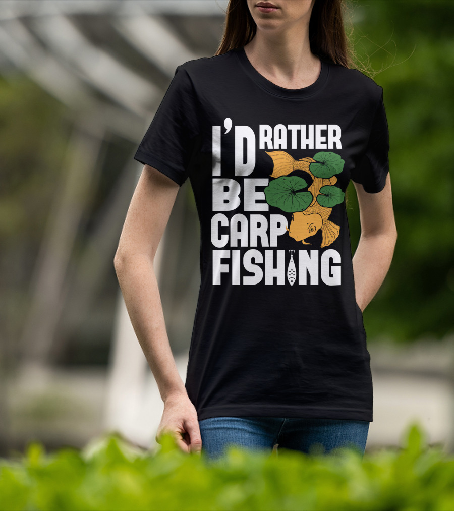 I'd Rather Be Carp Fishing Dad91 T-Shirt