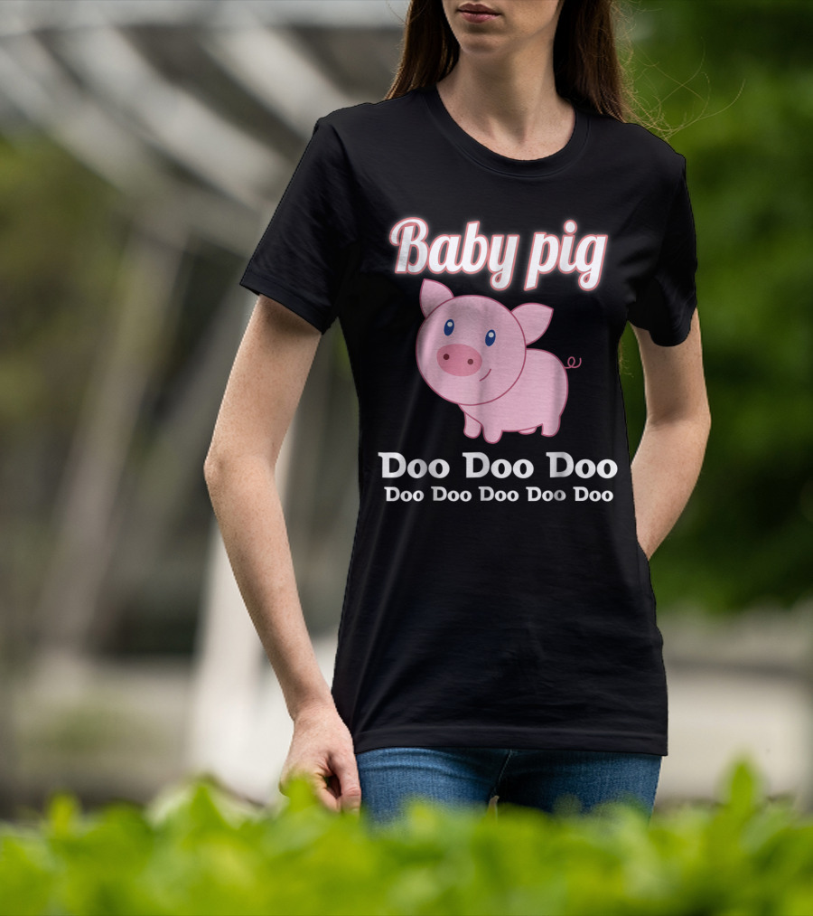 Baby Pig Doo Doo Doo Family Fun T-Shirt