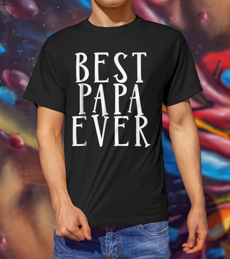 Best Papa Ever Dad Grandfather Grandpa Awesome T-Shirt