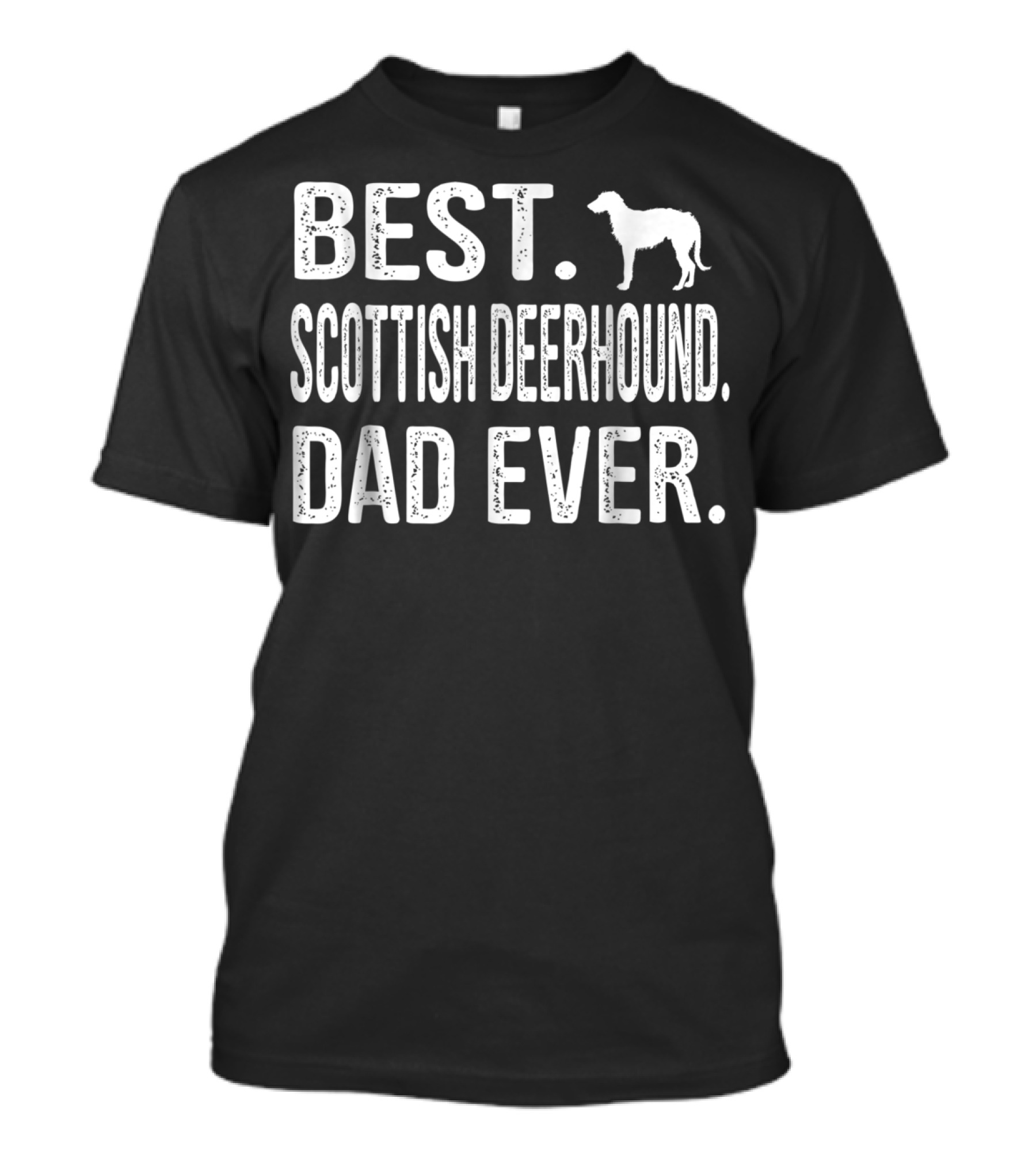 Best Scottish Deerhound Dad Ever With Silhouette Of Scottish Deerhound T-Shirt