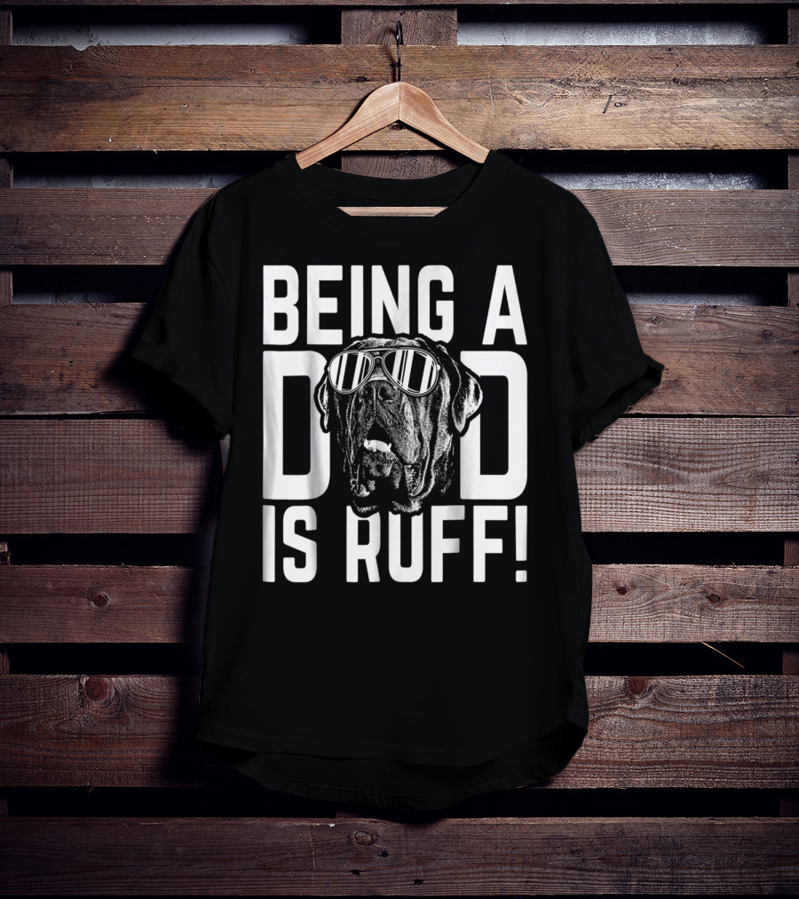 Being A Dad Is Ruff Funny Dog Wearing Sunglasses T-Shirt