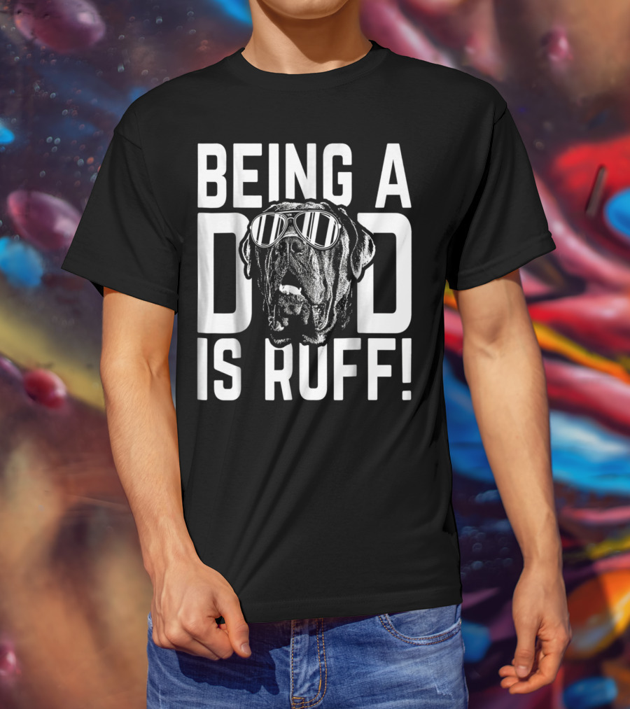 Being A Dad Is Ruff Funny Dog Wearing Sunglasses T-Shirt
