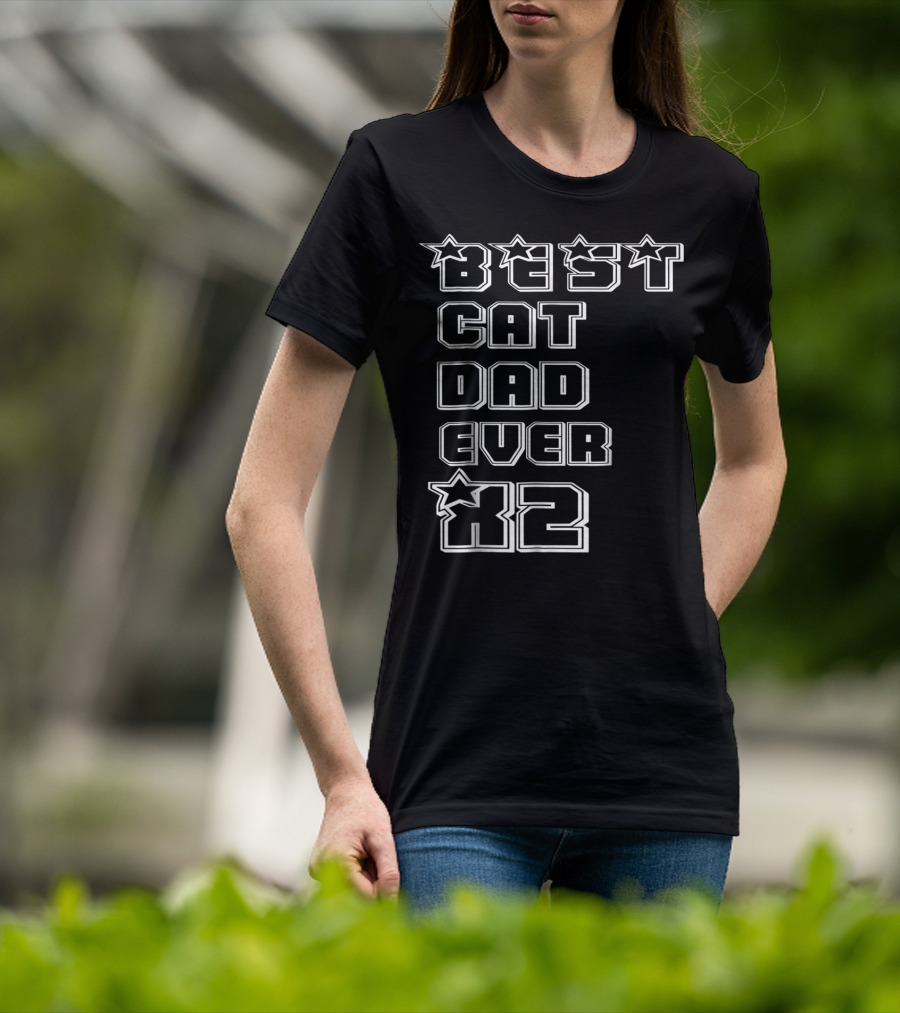 BEST CAT DAD EVER X2 Stars T-Shirt