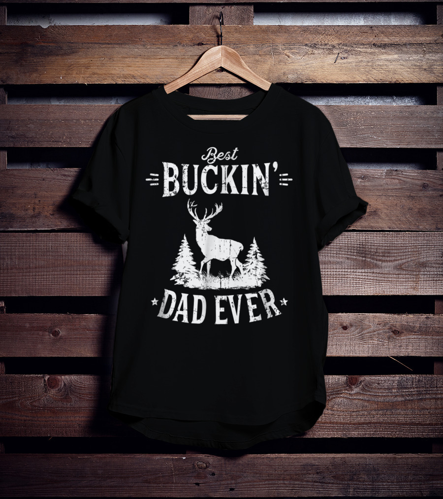 Best Buckin Dad Ever Birthday Idea99 Buck Deer Forest T-Shirt