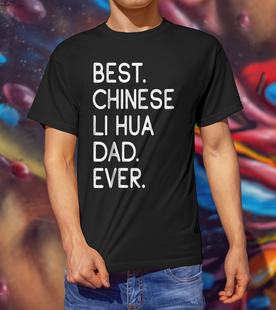 Best Chinese Li Hua Dad Ever Kitten Lovers Owner T-Shirt