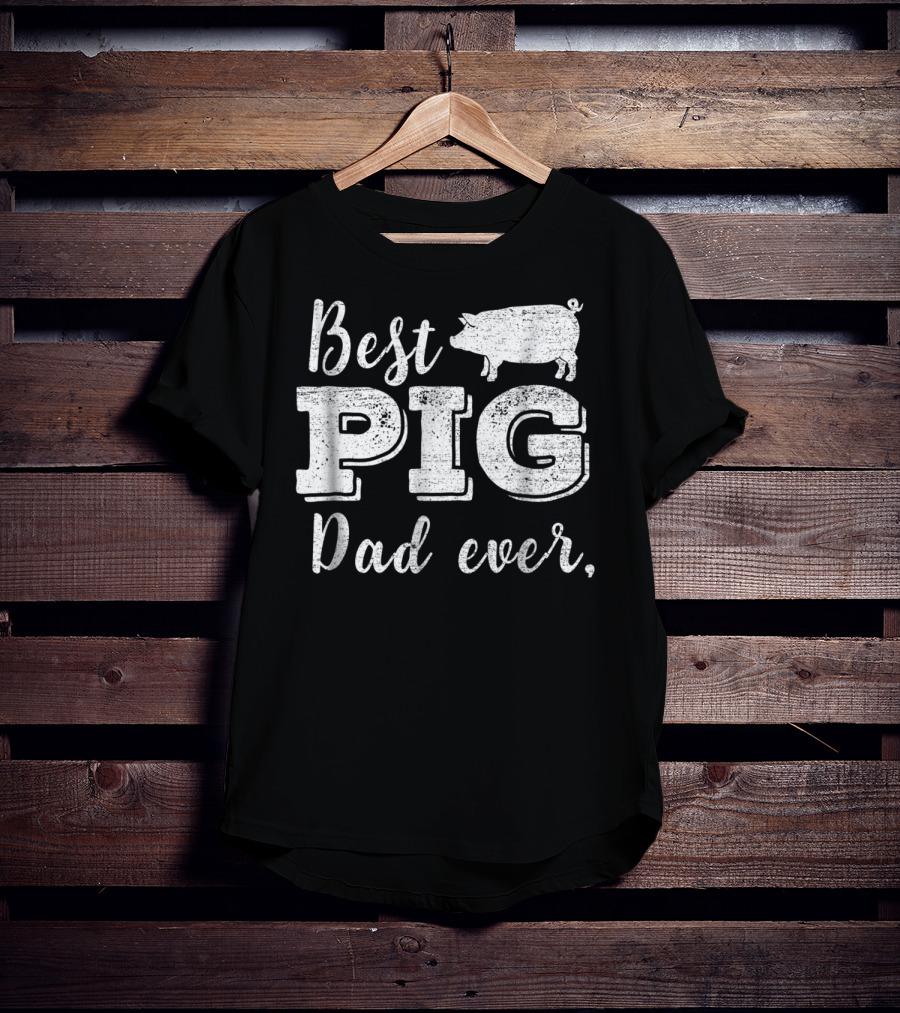 Best Pig Dad Ever Daddy Pig Pork Funny BBQ T-Shirt