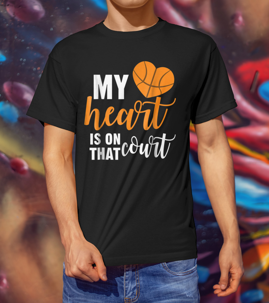 My Heart Is On That Basketball Court51 T-Shirt