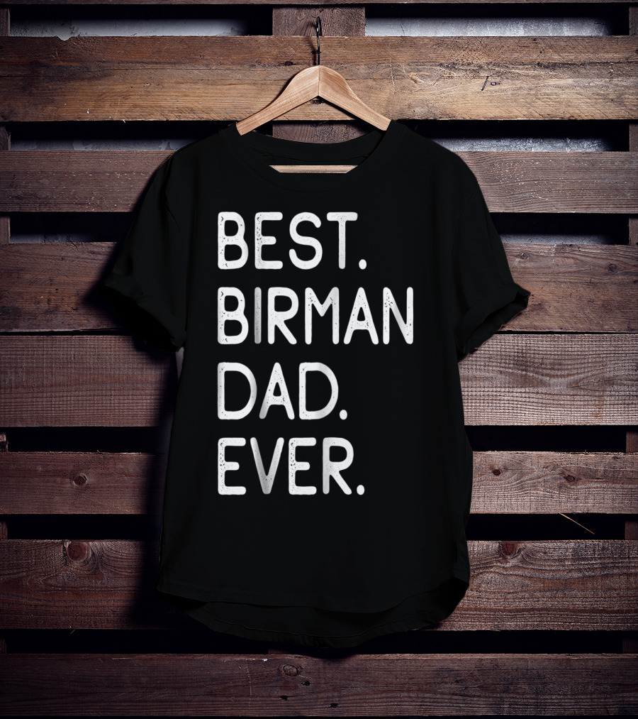Best Birman Dad Ever Proud Owner Kitten Lovers26 T-Shirt