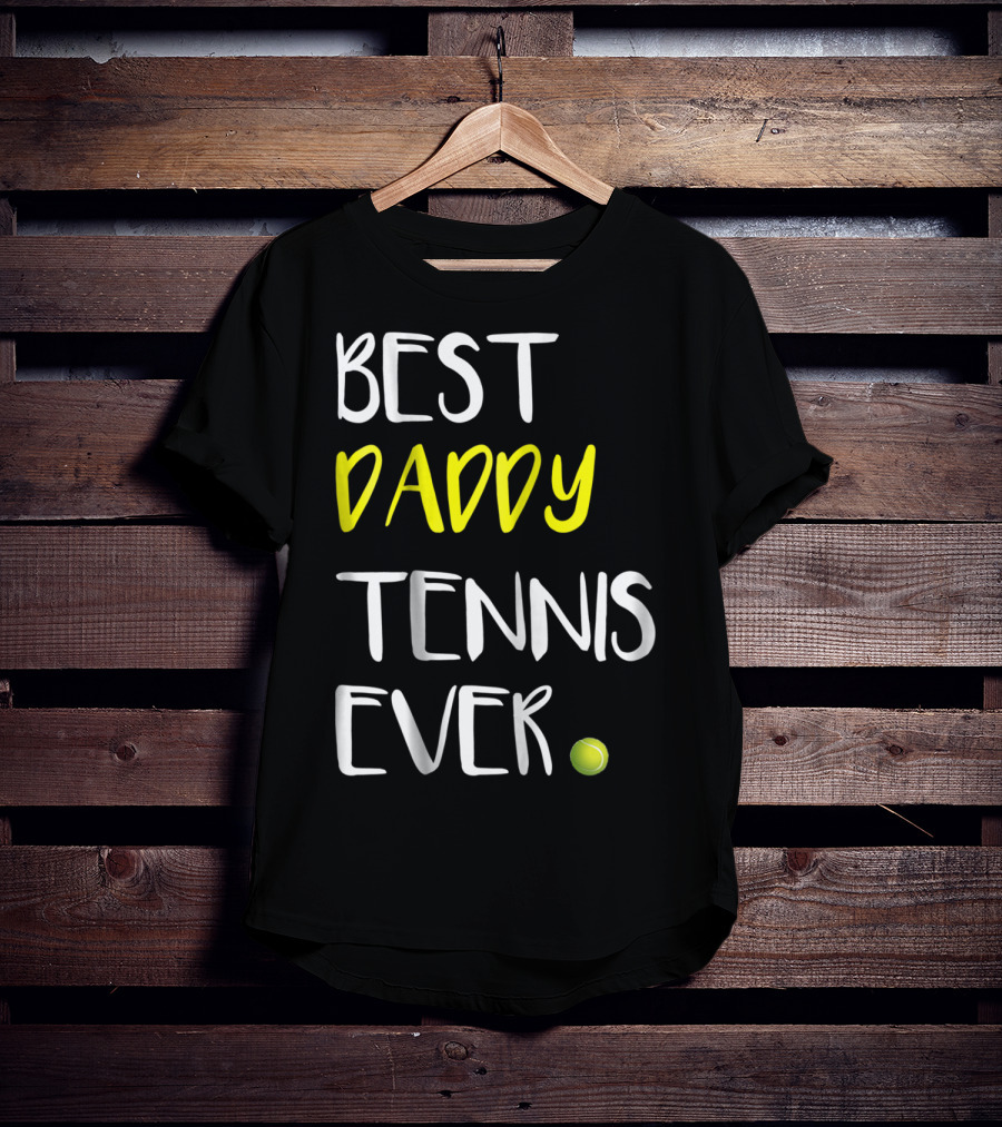Best Daddy Tennis Ever From Tennis Lover84 Tennis Ball T-Shirt