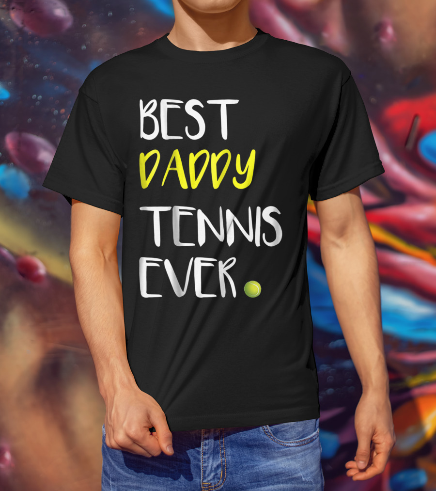 Best Daddy Tennis Ever From Tennis Lover84 Tennis Ball T-Shirt