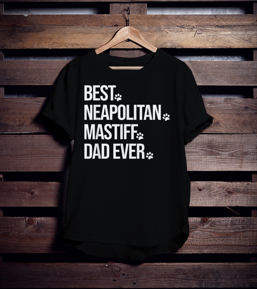 Best Neapolitan Mastiff Dad Ever Paw Prints T-Shirt