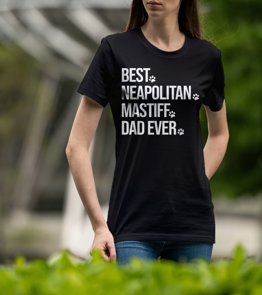 Best Neapolitan Mastiff Dad Ever Paw Prints T-Shirt