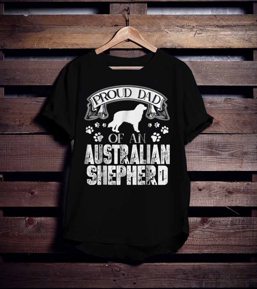 Proud Dad Of An Australian Shepherd T-Shirt