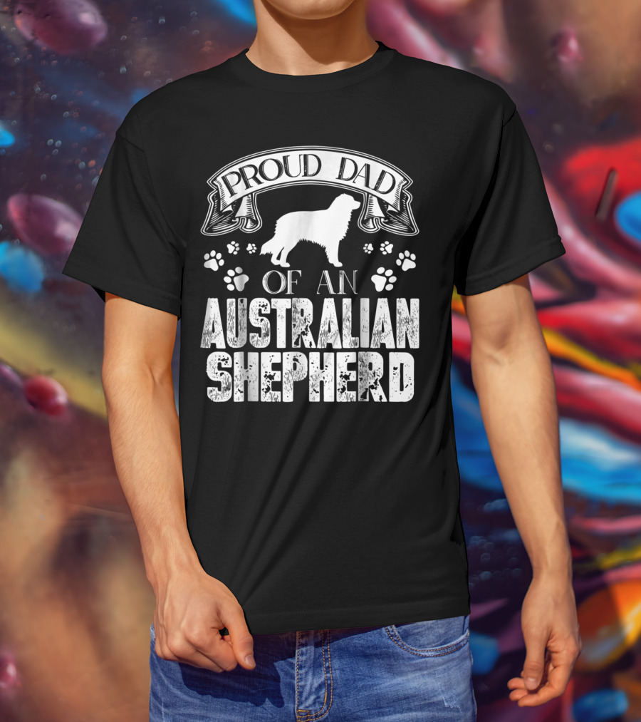 Proud Dad Of An Australian Shepherd T-Shirt