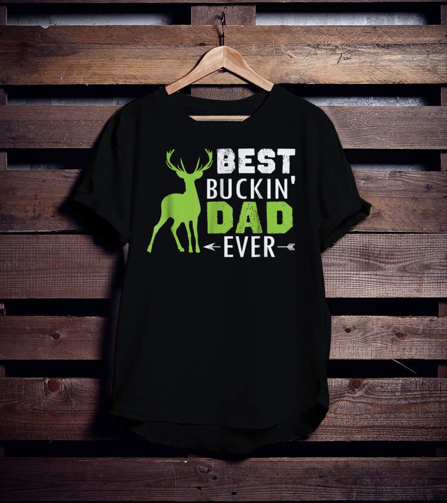 Best Buckin' Dad Ever T-Shirt
