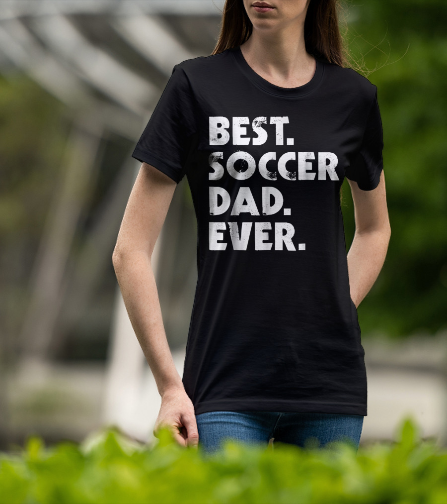 Best Soccer Dad Ever T-Shirt