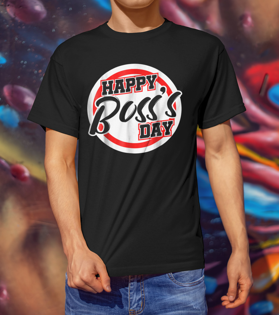 Bosss Day Team Leader Supervisor Happy Boss's Day Funny S19 T-Shirt
