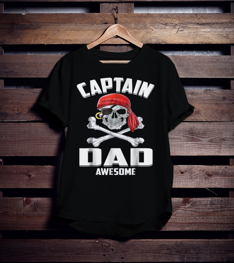 Captain Dad Awesome Skull And Crossbones Pirate T-Shirt