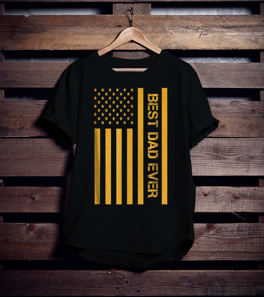 Best Dad Ever American Flag In Gold T-Shirt