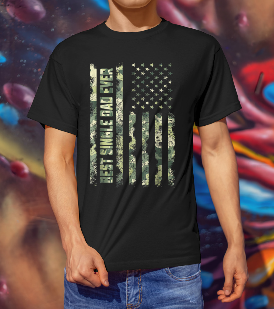 Best Single Dad Ever Camouflage American Flag T-Shirt
