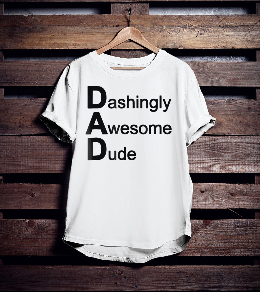 Dashingly Awesome Dude Dad T-Shirt