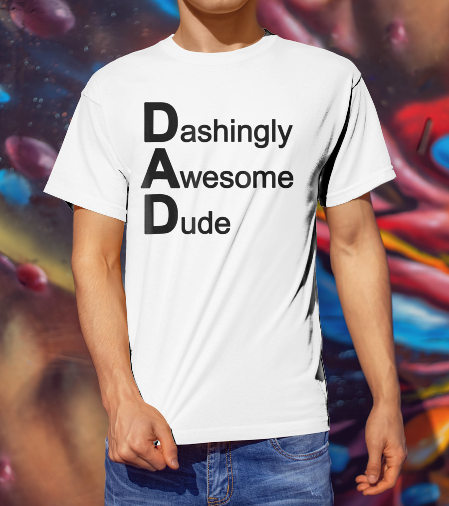 Dashingly Awesome Dude Dad T-Shirt