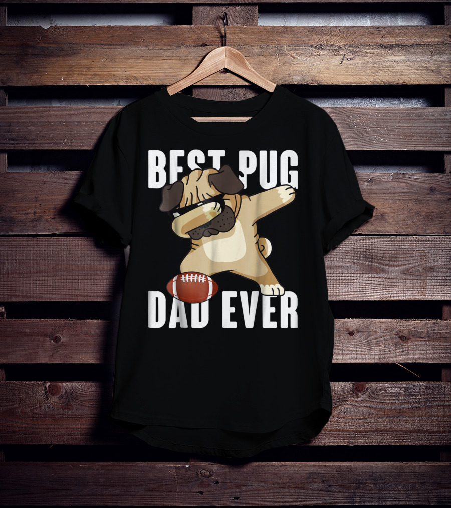 BEST PUG DAD EVER Dabbing Football Dog T-Shirt