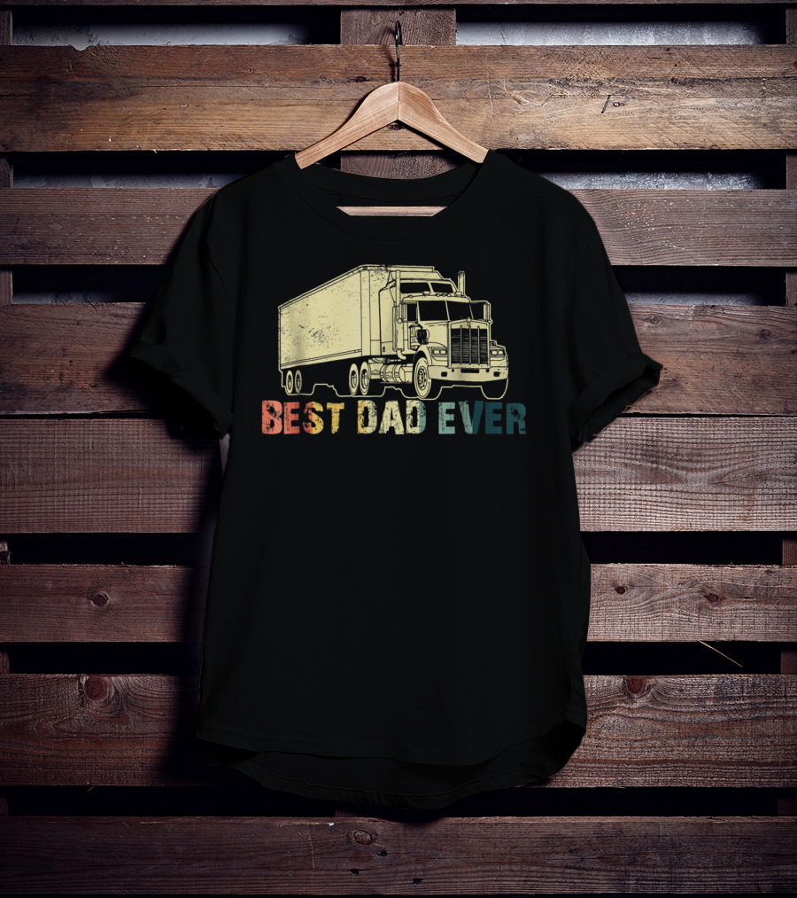 Best Dad Ever Truckin Loving Trucker77 T-Shirt