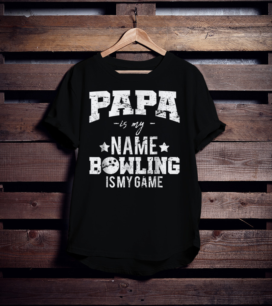 Papa Is My Name Bowling Is My Game T-Shirt