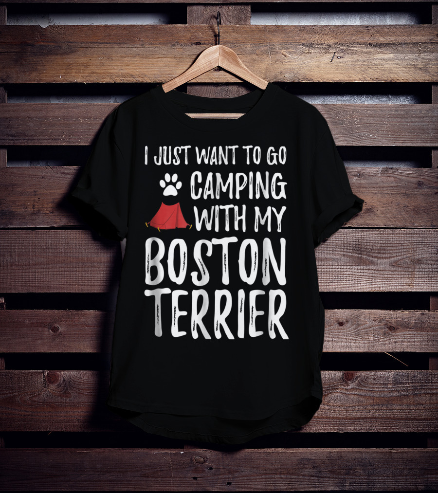 I Just Want To Go Camping With My Boston Terrier Paw Print Tent T-Shirt