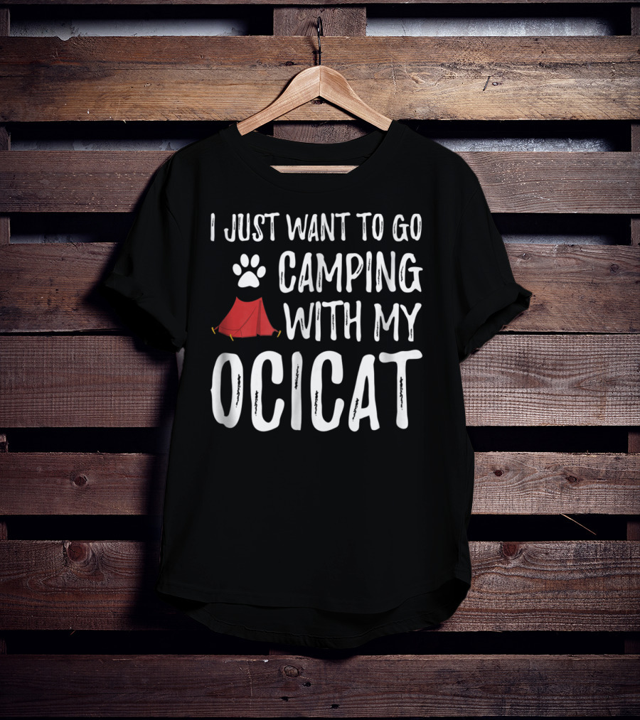 I Just Want To Go Camping With My Ocicat Cat Mom Or Cat Dad Camper93 T-Shirt