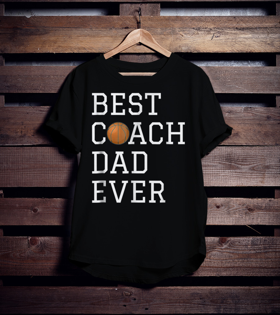 Best Basketball Coach Dad Ever T-Shirt