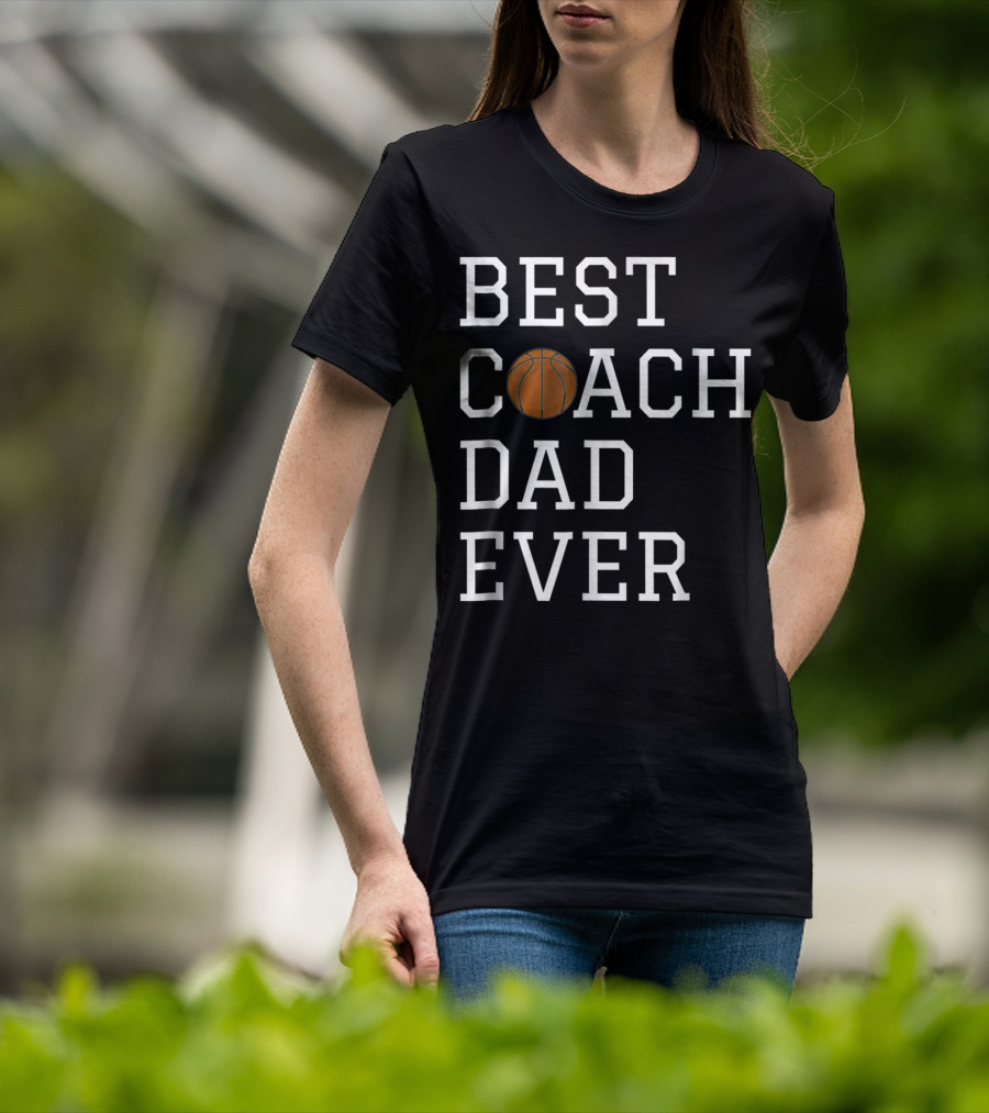 Best Basketball Coach Dad Ever T-Shirt