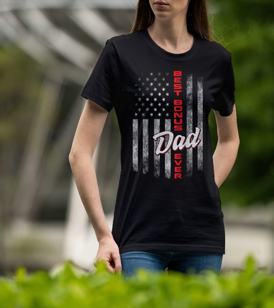 Best Bonus Dad Ever American Flag Fourth Of July Celebration 57 T-Shirt