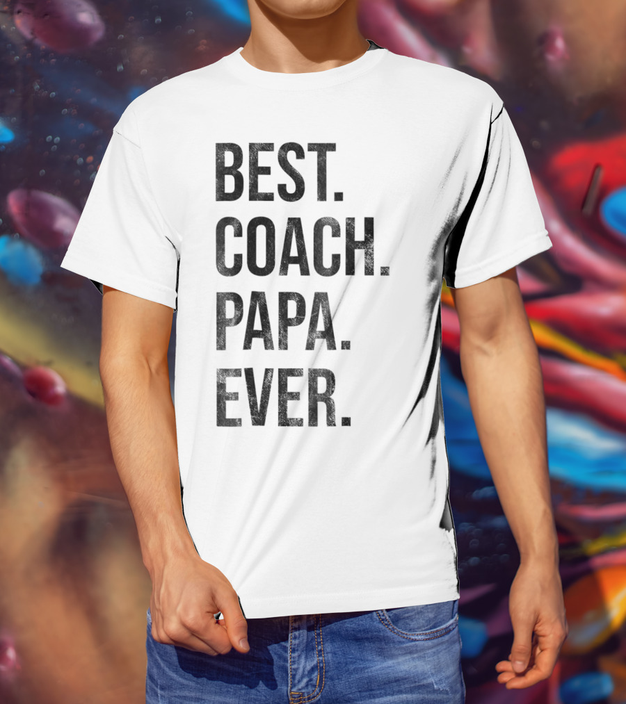 Best Coach Papa Ever T-Shirt