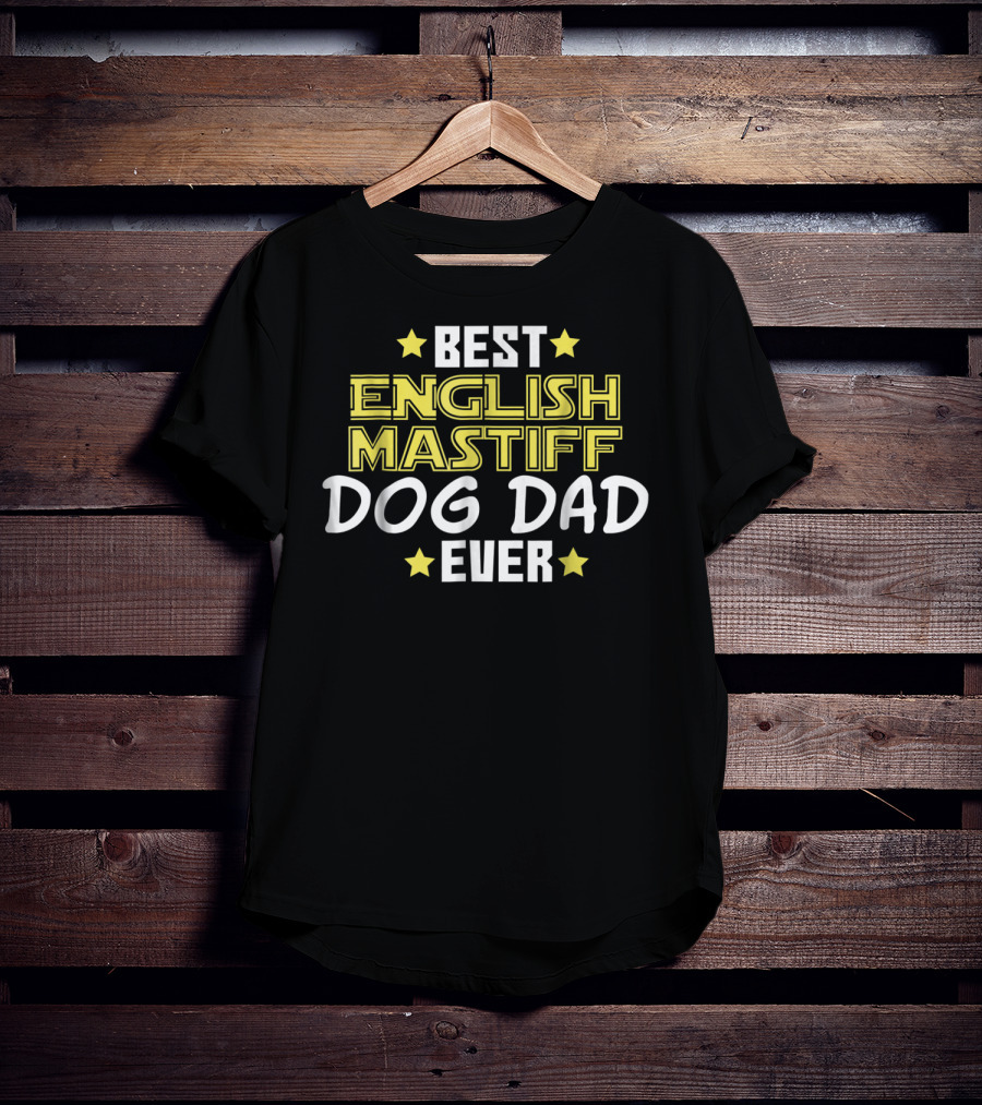 Best English Mastiff Dog Dad Ever T-Shirt