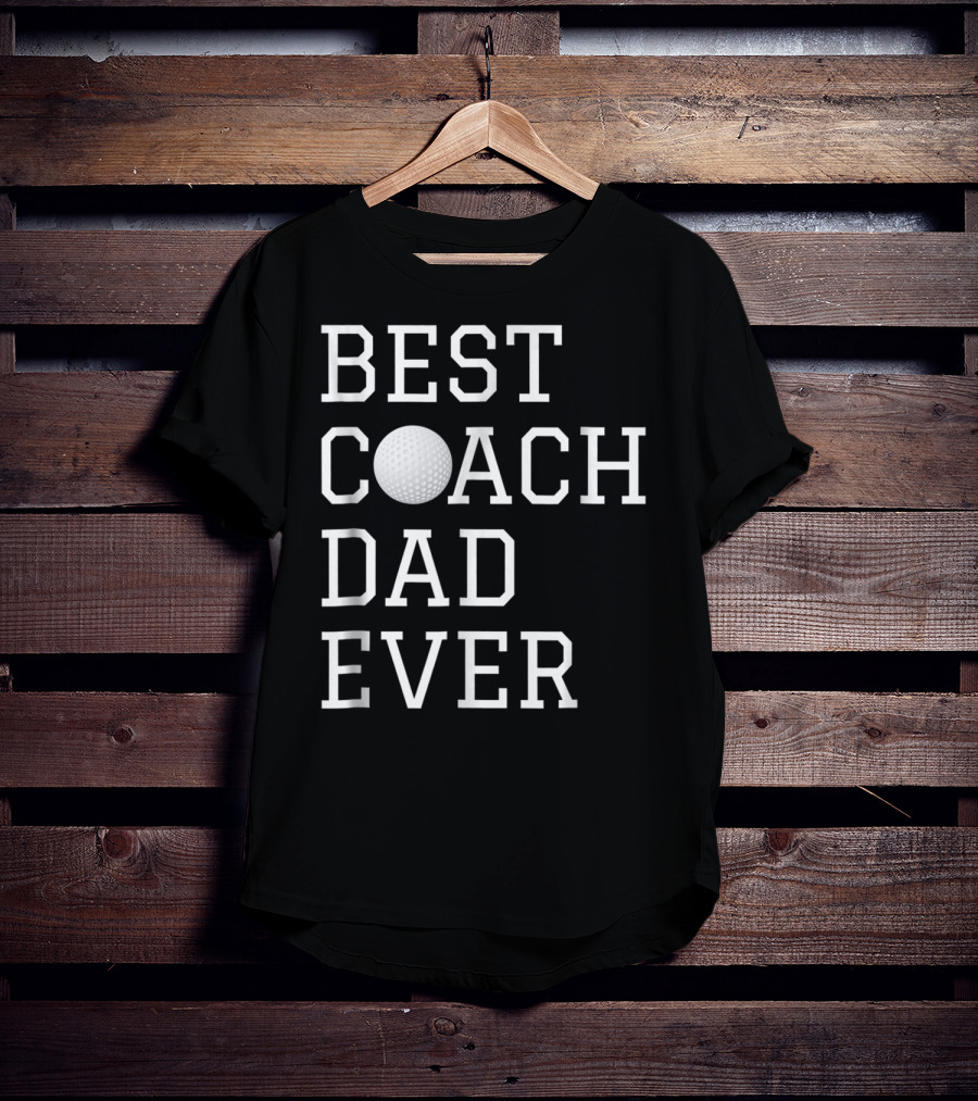 Best Golf Coach Dad Ever Coaching Fathers T-Shirt
