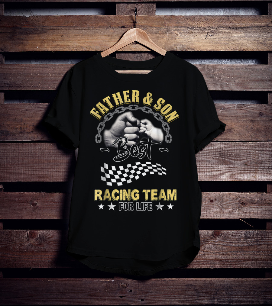 Father And Son Best Racing Team For Life T-Shirt