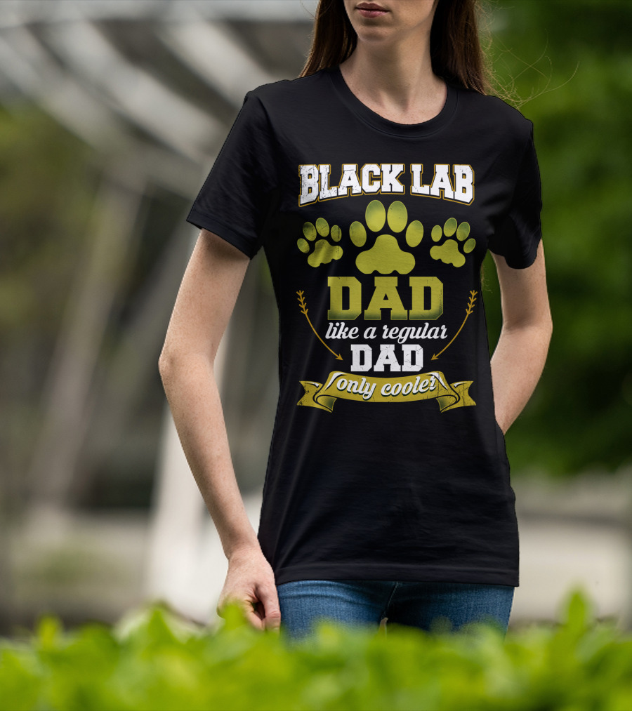 Black Lab Dad Like A Regular Dad Only Cooler Paw Prints T-Shirt